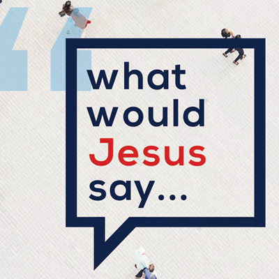 What Would Jesus Say…about Inclusion and Diversity?